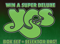 Win a Super Deluxe Yes Box Set + Selektor Bag