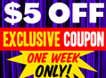 $5 Off Exclusive Coupon - One Week Only