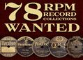 78 RPM Record Collections Wanted