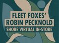 Pre-Order Fleet Foxes New Album 'Shore' and Get Access to a Virtual In-Store Performance