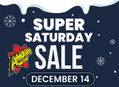 Super Saturday Sale at Our Stores December 14