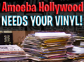 Amoeba Hollywood Needs Your Vinyl