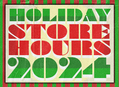 Holiday Store Hours - 2024