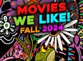 Movies We Like - Fall 2024