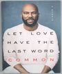 Let Love Have The Last Word: A Memoir (Book) Merch