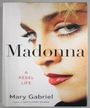 Madonna: A Rebel Life - Mary Gabriel (Book) Merch