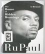 The House Of Hidden Meanings: A Memoir - RuPaul [Autographed] (Book) Merch