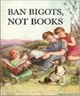 Ban Bigots, Not Books (Magnet) Merch