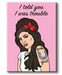 Amy Winehouse - I Told You I Was Trouble (Magnet) Merch