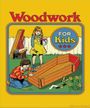 Woodwork For Kids (Magnet) Merch