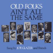 Joe Glazer, Old Folks Ain't All The Same (LP)