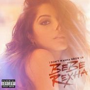 Bebe Rexha, I Don't Wanna Grow Up (CD)