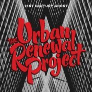 The Urban Renewal Project, 21st Century Ghost (CD)
