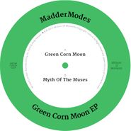 MadderModes, Green Corn Moon EP (12")
