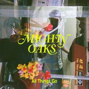 Mighty Oaks, All Things Go (CD)