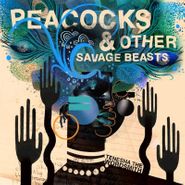 Tenesha The Wordsmith, Peacocks & Other Savage Beasts (CD)