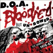 D.O.A., Bloodied But Unbowed: The Damage To Date, 1978-83 (CD)