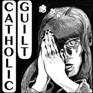 Catholic Guilt, Catholic Guilt (LP)