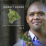 Kuana Torres Kahele, Hawai'i Keawe: Music For The Hawaiian Islands Vol.1 (CD)