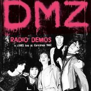 DMZ, Radio Demos + Lyres Live At Cantones 1982 (CD)