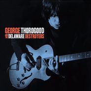 George Thorogood, George Thorogood And The Delaware Destroyers [Record Store Day] (LP)