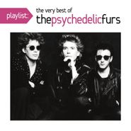 The Psychedelic Furs, Playlist: The Very Best Of The Psychedelic Furs (CD)