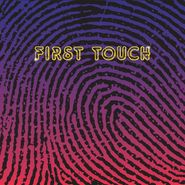 First Touch, First Touch (LP)