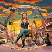 Hurray For The Riff Raff, Small Town Heroes (CD)