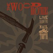 The Wood Brothers, Live Volume Two: Nail & Tooth (CD)