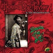 Hound Dog Taylor, Beware Of The Dog! [Green Vinyl] (LP)