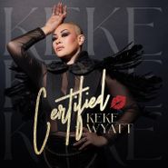 Keke Wyatt, Certified (CD)