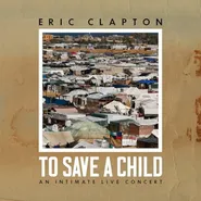 Eric Clapton, To Save A Child (LP)