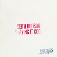 Keith Hudson, Playing It Cool & Playing It Right (LP)