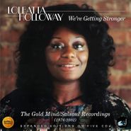 Loleatta Holloway, We're Getting Stronger: The Gold Mind / Salsoul Recordings (1976-1982) [Box Set] (CD)