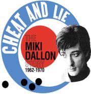 Miki Dallon, Cheat & Lie: The Miki Dallon Story 1962-1970 (CD)