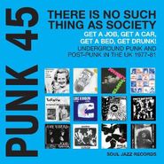 Various Artists, Punk 45: There Is No Such Thing As Society - Get A Job, Get A Car, Get A Bed, Get Drunk!: Underground Punk & Post Punk In The UK 1977-1981 (LP) [Cyan Blue Vinyl]