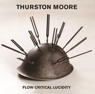 Thurston Moore, Flow Critical Lucidity (LP)