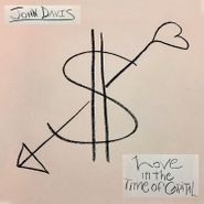 John Davis, Love In The Time Of Capital [Green Smoke Vinyl] (LP)