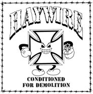 Haywire, Conditioned For Demolition (CD)