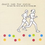 Death Cab For Cutie, We Have The Facts And We're Voting Yes (LP)