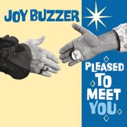 Joy Buzzer, Pleased To Meet You (LP)