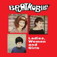 Bratmobile, Ladies, Women And Girls (CD)