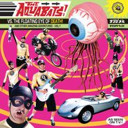 The Aquabats, The Aquabats! Vs. The Floating Eye Of Death! (LP)