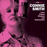 Connie Smith, Love, Prison, Wisdom & Heartaches (CD)