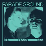 Parade Ground, The Hidden Side (LP)