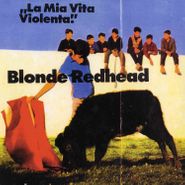 Blonde Redhead, La Mia Vita Violenta (LP)
