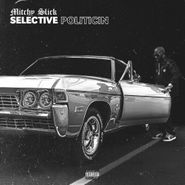 Mitchy Slick, Selective Politicin (CD)