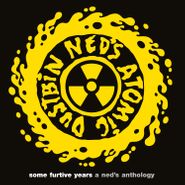 Ned's Atomic Dustbin, Some Furtive Years: A Ned's Anthology [180 Gram Yellow Vinyl] (LP)