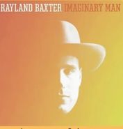 Rayland Baxter, Imaginary Man [Clear Vinyl] (LP)