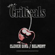 The Criticals, Clever Girl / Belmont [Red Vinyl] (7")